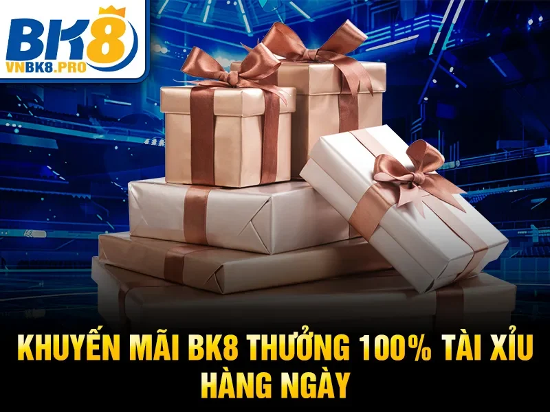 Khuyến Mãi BK8 3 Khuyến mãi BK8 thưởng 100% tài xỉu hàng ngày
